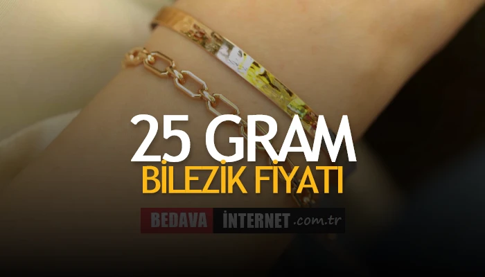 25 Gram Bilezik Fiyatı Ne Kadar? (Değerini Öğrenin) 25 Gram Bilezik Fiyatı Ne Kadar